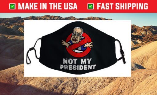 Not My President Biden Never Biden Anti Biden Hate Biden Us 2021 Face Mask