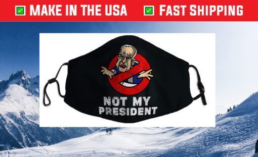 Not My President Biden Never Biden Anti Biden Hate Biden Us 2021 Face Mask