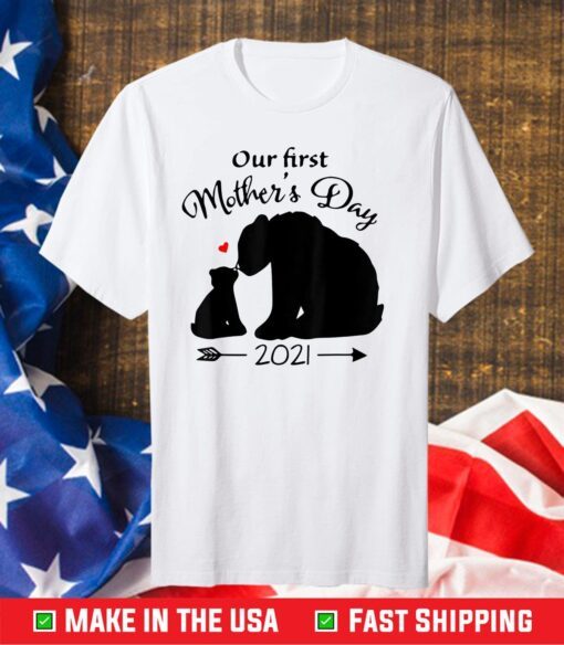 Our First Mothers Day 2021 Us 2021 T-Shirt