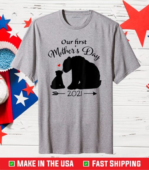 Our First Mothers Day 2021 Us 2021 T-Shirt