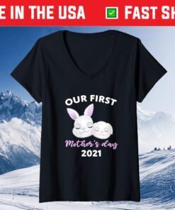 Our First Mother's day 2021 Mothers day Newborn Baby Mom Kid Classic T-Shirts