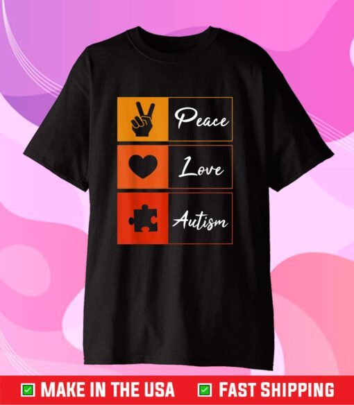 Peace Love Autism, Peace Love Autism Awareness Day Us 2021 T-Shirt