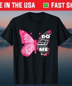 Philippians 4 13 Butterfly Christ Bible Verse Gift T-Shirt