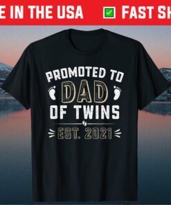 Promoted To Dad Of Twins 2021 New Father Twin Baby Reveal T-Shirt