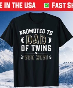 Promoted To Dad Of Twins 2021 New Father Twin Baby Reveal T-Shirt