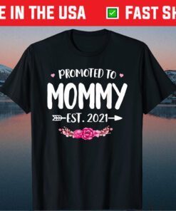 Promoted To Mommy Est. 2021 New Mom Gift First Mommy Classic T-Shirt