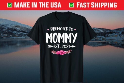 Promoted To Mommy Est. 2021 New Mom Gift First Mommy Classic T-Shirt