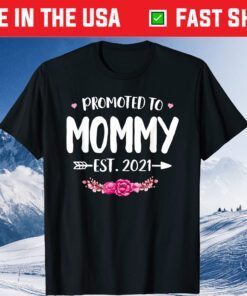 Promoted To Mommy Est. 2021 New Mom Gift First Mommy Classic T-Shirt