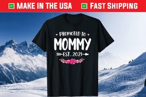 Promoted To Mommy Est. 2021 New Mom Gift First Mommy Classic T-Shirt