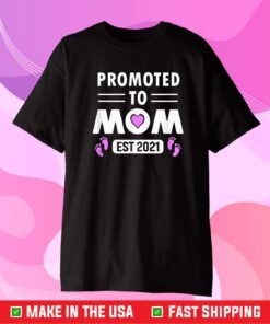 Promoted to Mom 2021 First Mother’s Day New Mom Classic T-Shirt