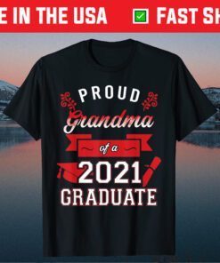 Proud Grandma Of A 2021 Graduate Senior Mother's Day Unisex T-Shirt