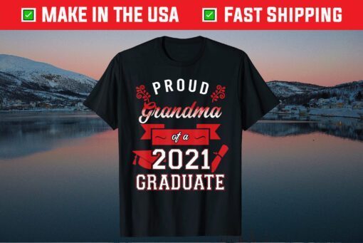 Proud Grandma Of A 2021 Graduate Senior Mother's Day Unisex T-Shirt