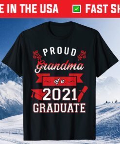 Proud Grandma Of A 2021 Graduate Senior Mother's Day Unisex T-Shirt