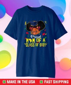 Proud Mom Of A Class of 2021 Black educated Girl Graduate Classic T-Shirt