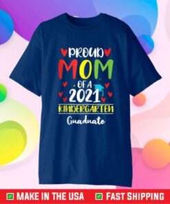 Proud Mom of a 2021 kindergarten Graduate Us 2021 T-Shirt