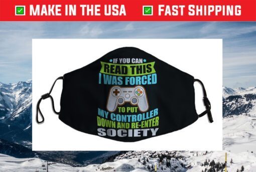 Put Controller Down Re-Enter Society Funny Gamer Us 2021 Face Mask