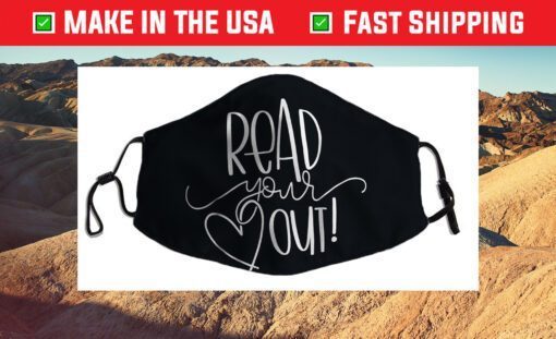 Read Your Heart Out - Funny Book Lovers Cloth Face Mask