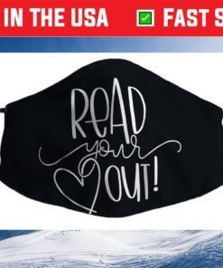 Read Your Heart Out - Funny Book Lovers Cloth Face Mask