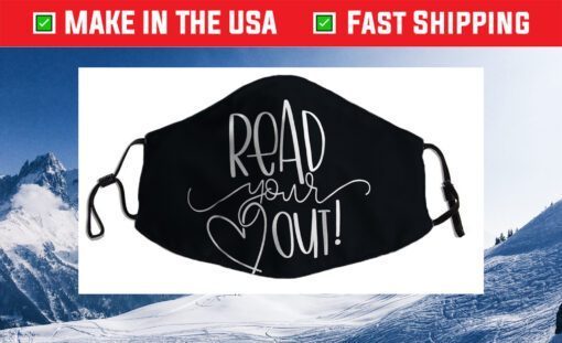 Read Your Heart Out - Funny Book Lovers Cloth Face Mask