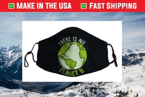 Respect Earth No Planet B Safe Planet Cloth Face Mask