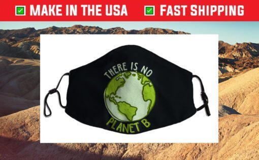 Respect Earth No Planet B Safe Planet Cloth Face Mask