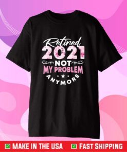 Retirement gifts for women 2021 Cute Flowers Retired 2021 Classic T-Shirt