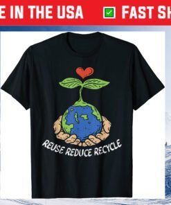 Reuse Reduce Recycle Save Earth Day Planet Gift T-Shirt