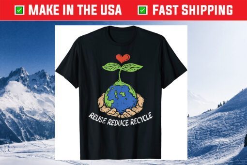 Reuse Reduce Recycle Save Earth Day Planet Gift T-Shirt