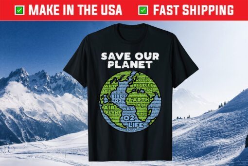 Save Our Planet Earth Day 2021 Words Environmentalist Unisex T-Shirt