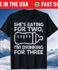 She's Eating For 2 Dad Of Twins Soon To Be Father Pregnancy Classic T-Shirt