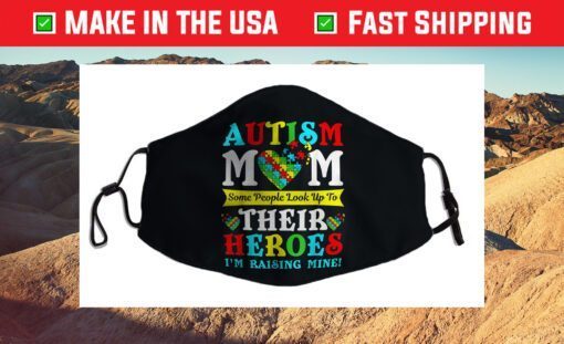 Some People Look Up To Their Heroes Autism Mom Awareness Face Mask For Sale