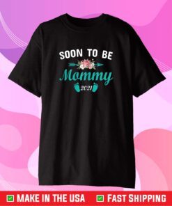 Soon To Be Mommy 2021 Pregnancy Announce Expecting Mother Classic T-Shirt