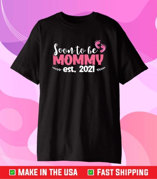 Soon To Be Mommy Est 2021 First Mother's Day Future Mama Unisex T-Shirt