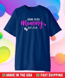 Soon To Be Mommy Est 2021 Pregnancy Announcement Classic T-Shirt