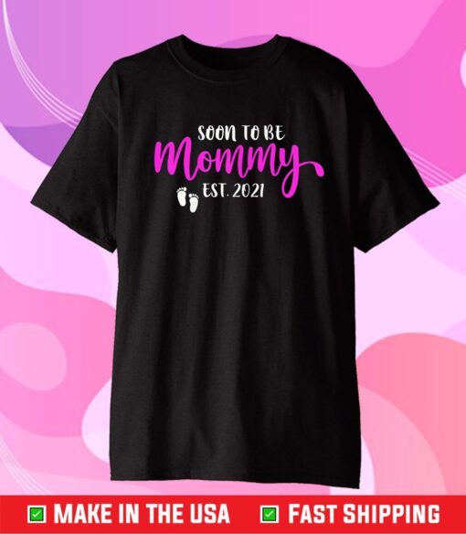 Soon To Be Mommy Est 2021 Pregnancy Announcement Classic T-Shirt