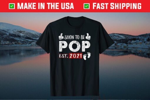 Soon To Be Pop 2021 Father's Day Gift T-Shirt