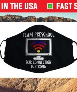Team Preschool Our Connection Is Strong Student Cloth Face Mask