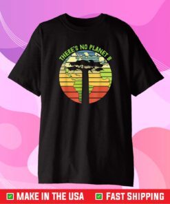 There Is No Planet B Earth Day 2021 Environmental Classic T-Shirt