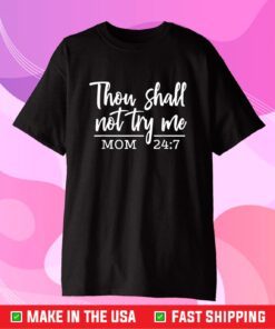 They Shall Not Try Me Funny Christian Mom Mother's Day 2021 Gift T-Shirt