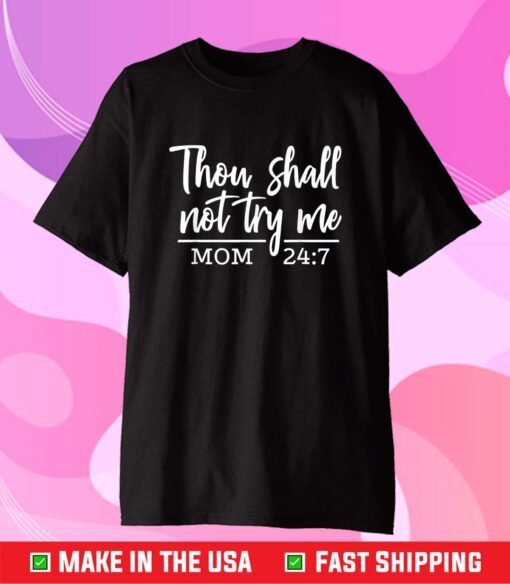 They Shall Not Try Me Funny Christian Mom Mother's Day 2021 Gift T-Shirt