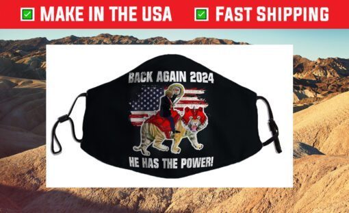 Trump 2024 Back Again He Has The Power Battle Tiger Cloth Face Mask