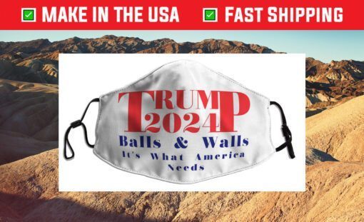 Trump 2024 Balls & Walls It's What America Needs Red & Blue Cloth Face Mask
