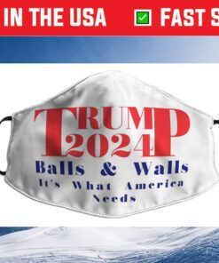 Trump 2024 Balls & Walls It's What America Needs Red & Blue Cloth Face Mask