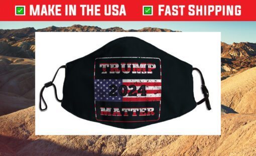 Trump 2024 Matter - Donald Trump 2024 USA flag - The Return Cloth Face Mask