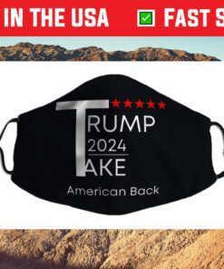 Trump 2024 Take America Back Cloth Face Mask