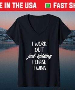 Twin Mom i workout just kidding i chase twins Mothers Day Classic T-Shirt