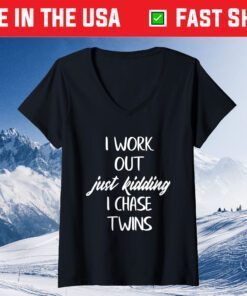 Twin Mom i workout just kidding i chase twins Mothers Day Classic T-Shirt