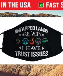 Untapped Lands Trust Issues Magic Geek Great cool Us 2021 Face Mask