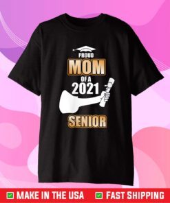 Womens Proud Mom of a 2021 Senior Funny Graduation Degree Us 2021 T-Shirt