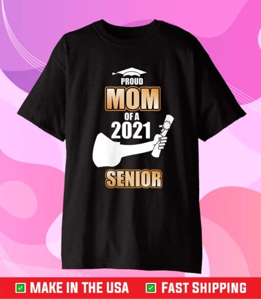 Womens Proud Mom of a 2021 Senior Funny Graduation Degree Us 2021 T-Shirt